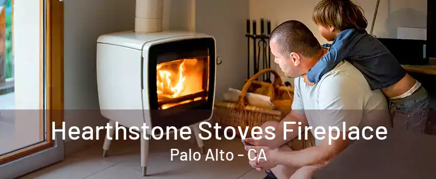 Hearthstone Stoves Fireplace Palo Alto - CA