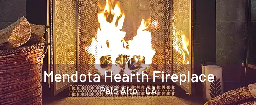 Mendota Hearth Fireplace Palo Alto - CA