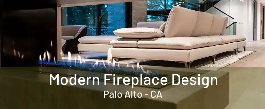 Modern Fireplace Design Palo Alto - CA