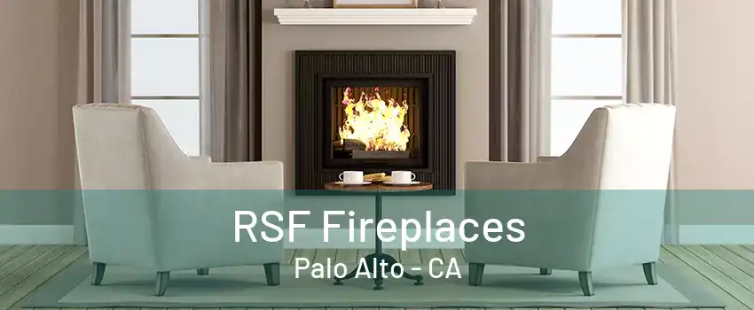 RSF Fireplaces Palo Alto - CA