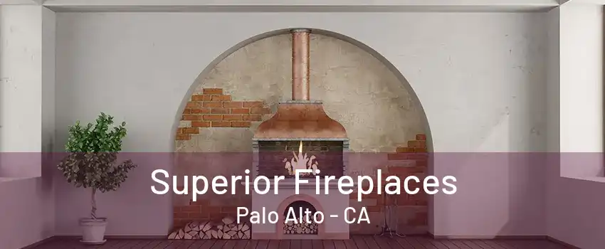 Superior Fireplaces Palo Alto - CA