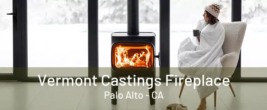 Vermont Castings Fireplace Palo Alto - CA